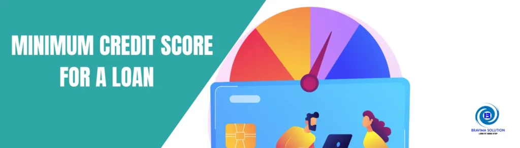 Minimum Credit Score for a loan