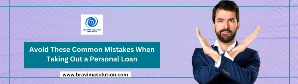 Avoid These Common Mistakes When Taking Out a Personal Loan 