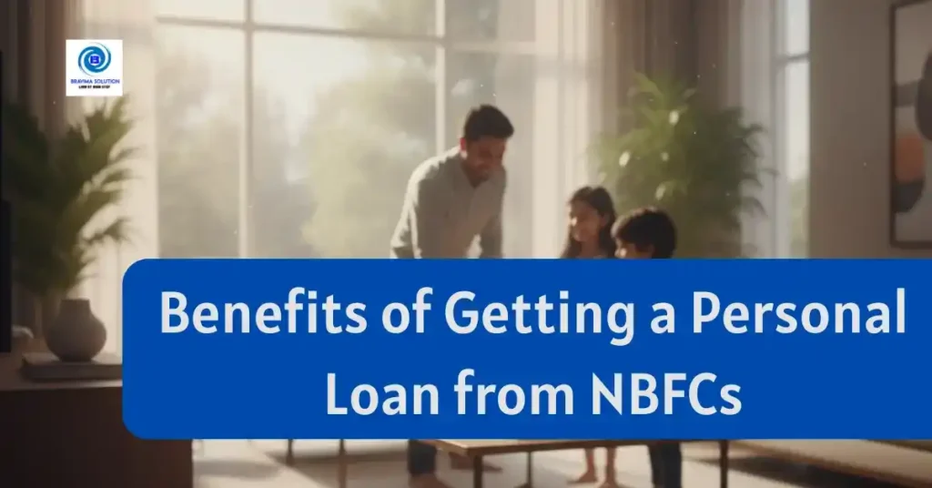 Benefits of Getting a Personal Loan from NBFC image by Bravima Solution Team 