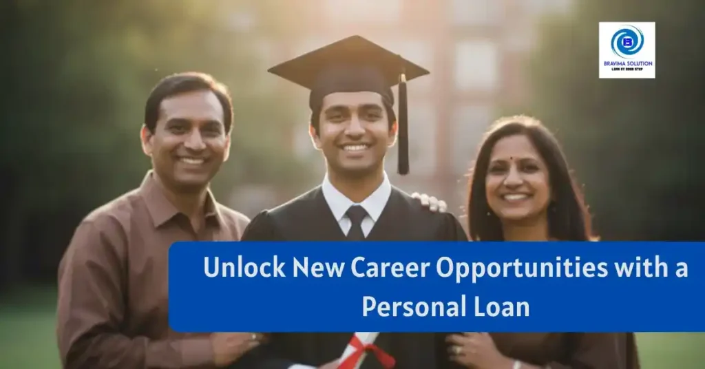 Unlock New Career Opportunities with a Personal Loan - Bravima Solution