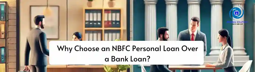 why choose an NBFC personal loan over a bank loan image