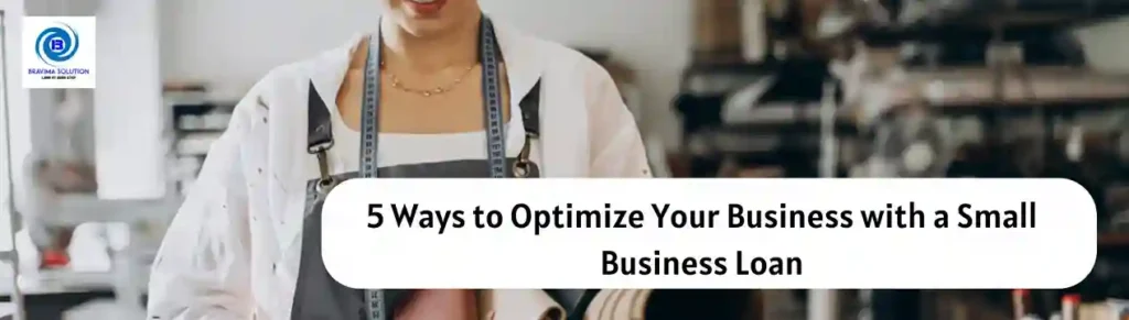 Five Ways to Optimize Your Business With a small Business Loan Image Bravima solution