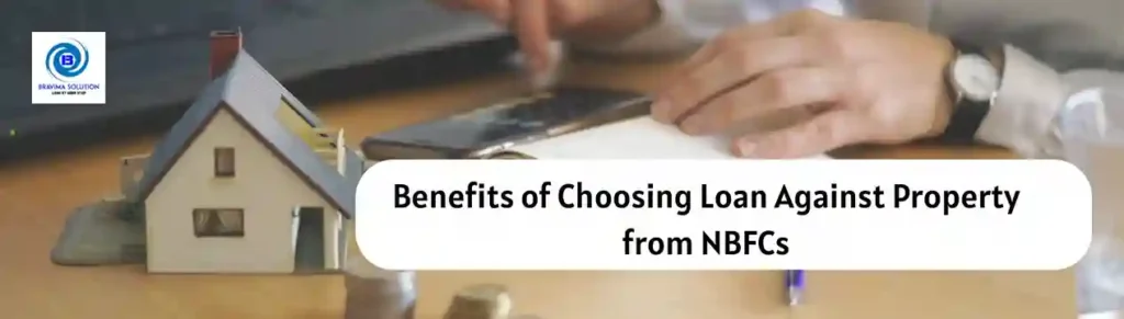 Benefits of choosing Loan Against Property From NBFC Image