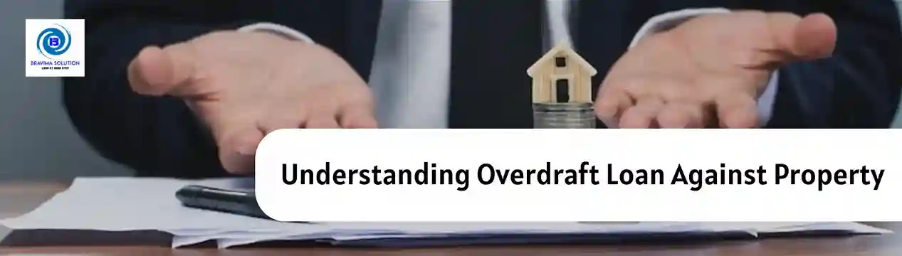Understanding Overdraft Loan Against Property image by bravima solution