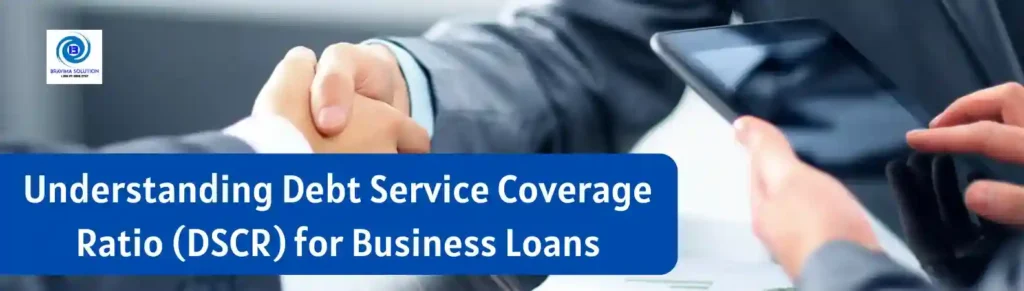 Understanding Debt Service Coverage ratio DSCR for business Loans image by bravima solution