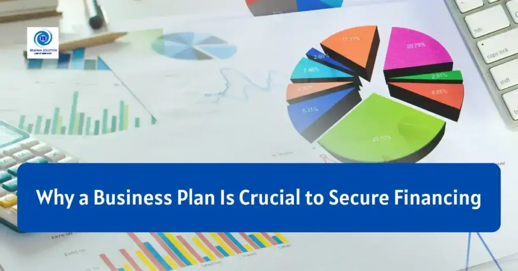 why a Business Plan is Crucial to Secure financing 