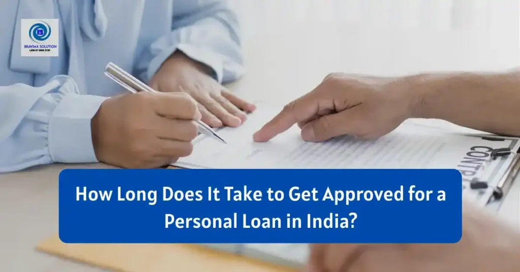 How Long Does It Take to Get Approved for a personal Loan in India image By Bravima Solution