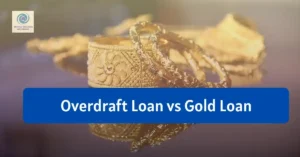 Overdraft Loan vs Gold Loan Image by Bravima Solution