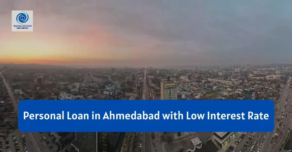 Personal Loan in Ahmedabad with Low Interset rate by bravima Solution Team