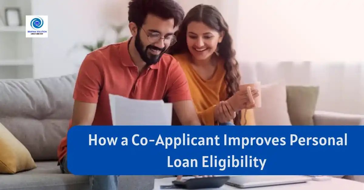 How a Co Applicant Improves Personal Loan Eligibility image by Bravima Solution Team