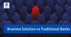 Bravima Solution vs Traditional Banks